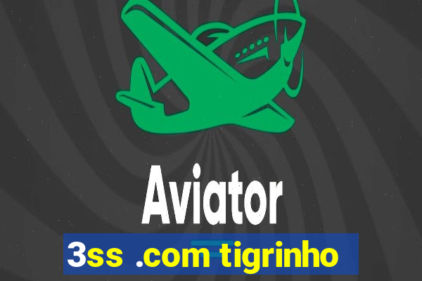 3ss .com tigrinho